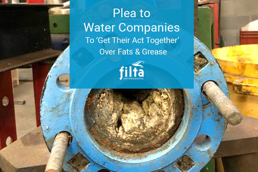 Plea to Water Companies - Fat and Grease - Filta Environmental