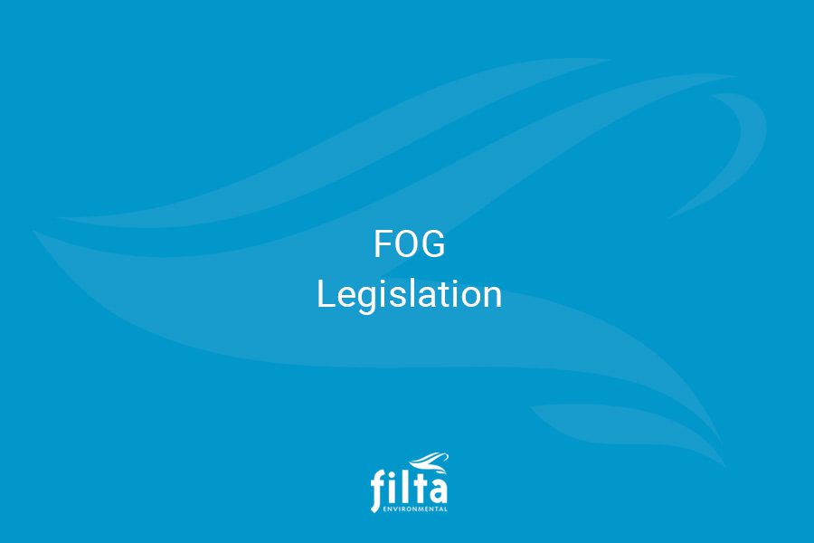 FOG Legislation - Filta Environmental UK