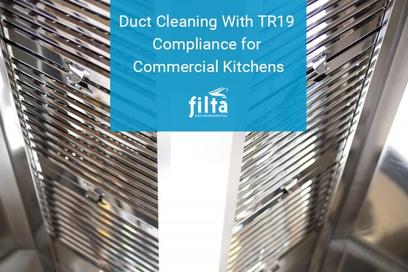 Duct Cleaning With TR19 Compliance for Commercial Kitchens Filta UK