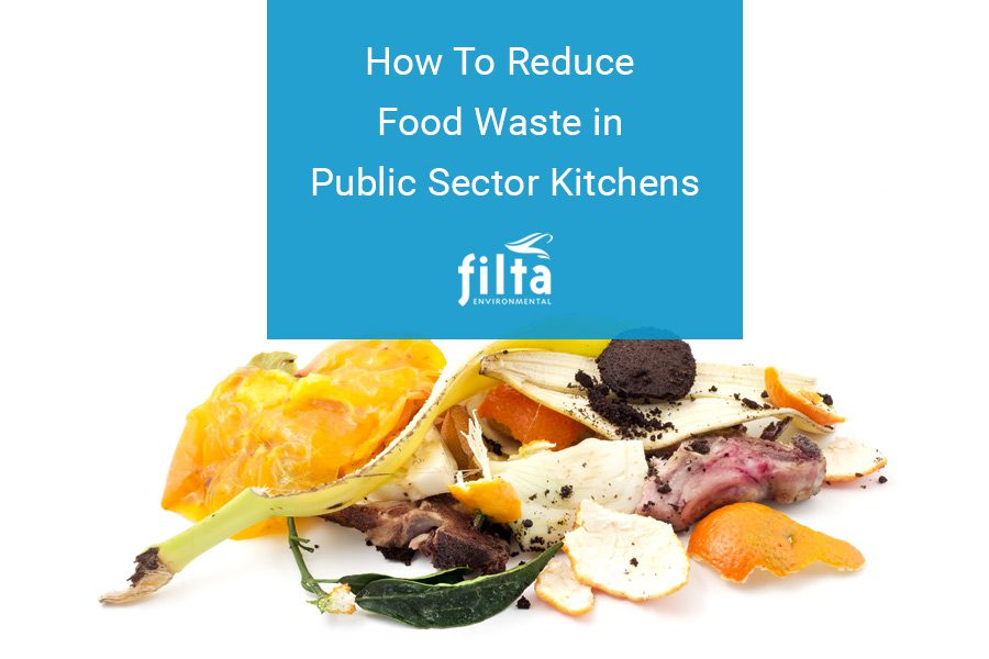 How To Reduce Food Water Public Sector Kitchen - Filta Commercial Kitchens UK