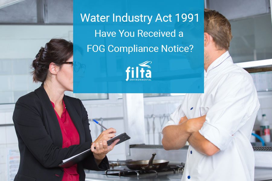 Water Industry Act 1991 - FOG Compliance Notice - Filta UK