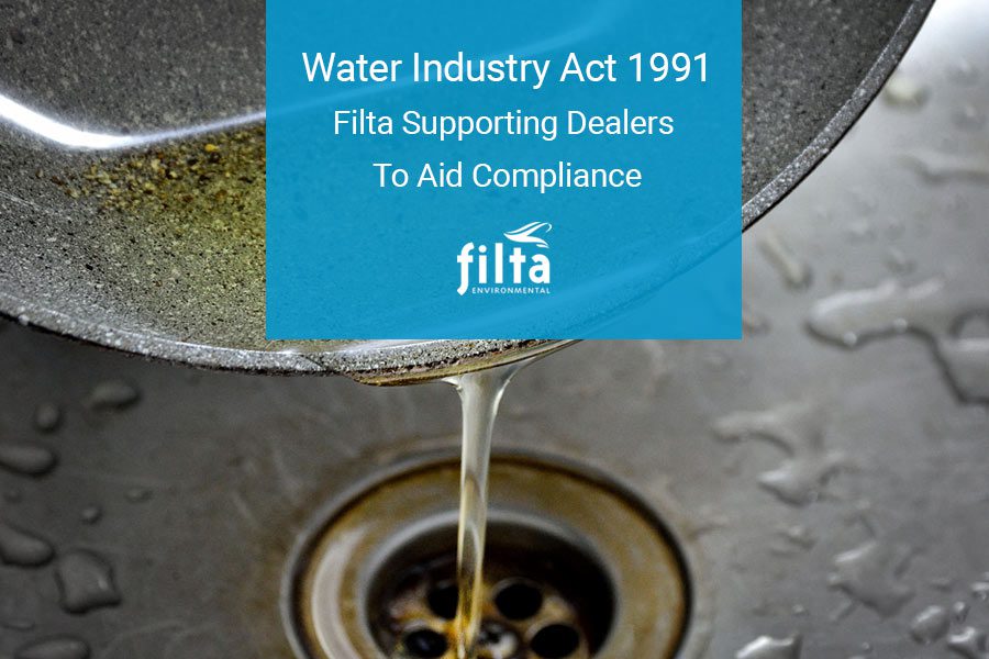Water Industry Act 1991 Filta Supporting Dealers To Aid Compliance