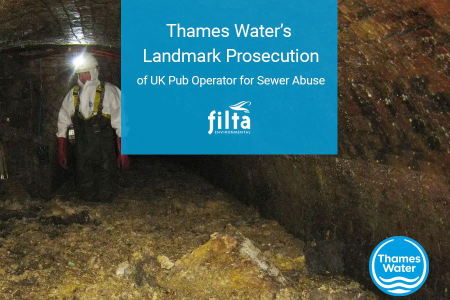 Thames Waters Landsmark Prosecution UK Pub Operator Sewer Abuse - Filta Environmental